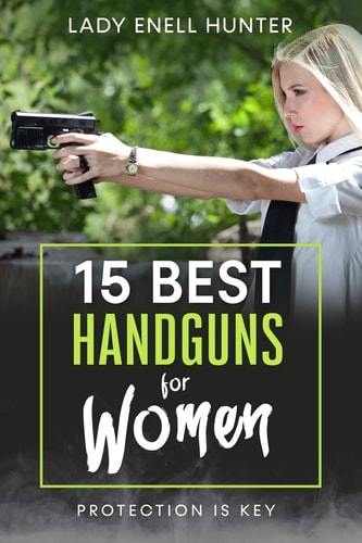 15 Best Handguns for Women Protection Is the Key
