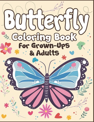 Butterfly Coloring Book for Grown-Ups and Adults 100+ Butterflies Drawing Pages to Color! Holiday Activity Book!