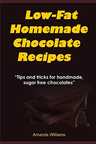Low Fat Homemade Chocolate Recipe Tips And Tricks For Handmade Chocolate