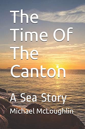 The Time Of The Canton A Sea Story