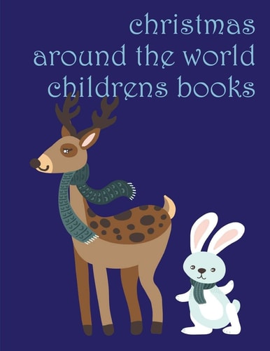 Christmas Around The World Childrens Books An Adult Coloring Book with Fun, Easy, and Relaxing Coloring Pages for Animal Lovers