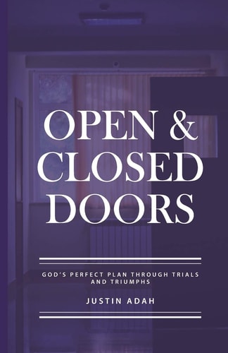 Open And Closed Doors God's Perfect Plan Through Trials And Triumphs