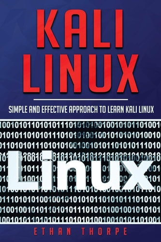 Kali Linux Simple and Effective Approach to Learn Kali Linux