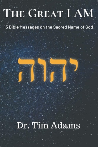 The Great I AM Bible Messages on the Sacred Name of God