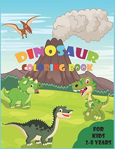 Dinosaur Coloring Book for Kids A Dinosaur Activity Book with Facts - Great Gift for Boys & Girls - Ages 2-4, 4-8