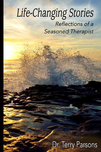 Life-Changing Stories Reflections of a Seasoned Therapist