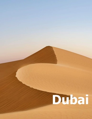 Dubai Coffee Table Photography Travel Picture Book Album Of A United Arab Emirates Country And UAE City In The Middle East Large Size Photos Cover