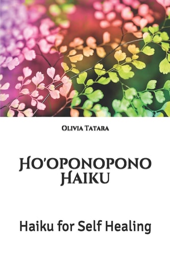 Ho'oponopono Haiku Haiku for Self Healing