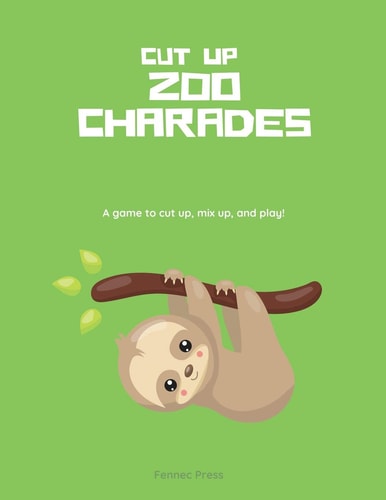 Zoo Charades A Game to Cut Up, Mix Up, and Play!