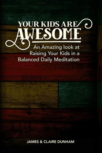 Your Kids Are Awesome A Daily Devotional for Busy Parents