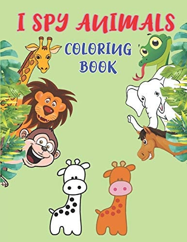 I Spy Animals Coloring Book Animals Coloring Book For Kids And Adult,50 Beautiful Animals Pictures,8.5X11 Inches.