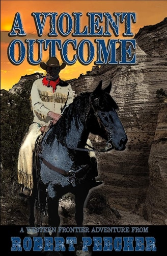 A Violent Outcome A Western Frontier Adventure