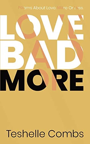 Love Bad More Poems About Love. More Or Less.