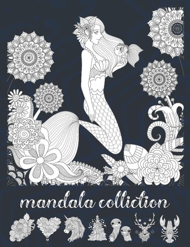 Mandala Colliction Creative Mandalas Coloring Book For Adult Relaxation, Christmas, Unicorns, Cupcackes, Animals, Hearts, Fruites ... and More