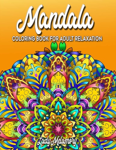 Mandala Coloring Book for Adult Relaxation Mandala Coloring for Book Featuring Stress Relieving Designs