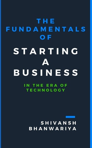 The Fundamentals Of Starting A Business In The Era Of Technology