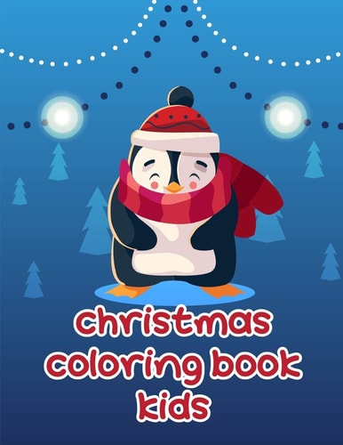 Christmas Coloring Book Kids Christmas Books for Toddlers, Kids and Adults