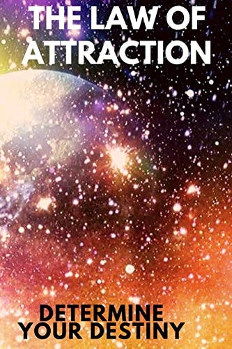 The Law of Attraction Determine Your Destiny