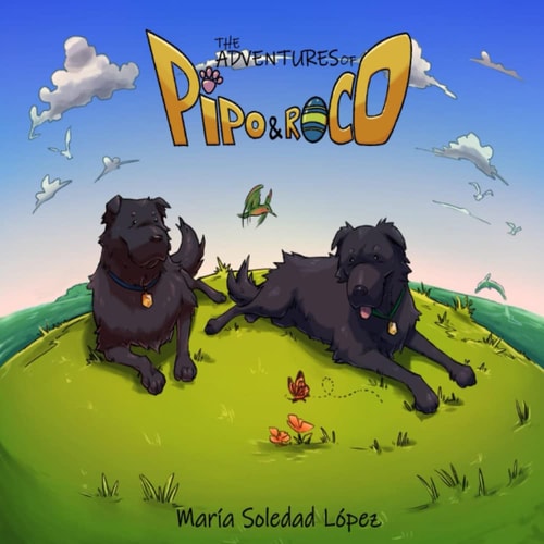 The Adventures of Pipo and Roco Our Story