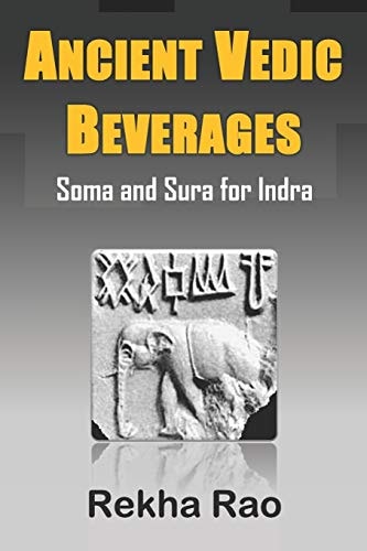 Ancient Vedic Beverages Soma and Sura for Indra