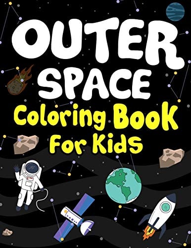 Outer Space Coloring Books for Kids Planets, Astronauts, Rocket, UFOs, Aliens and Many More! Coloring Books for Science Lover and Curious Children!