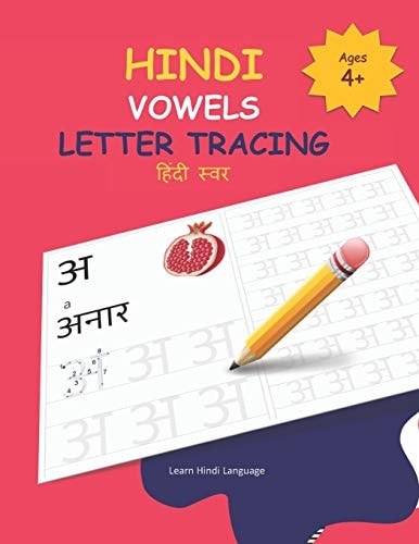 Hindi Vowels Letter Tracing Hindi Alphabet Practice Workbook - Trace and Write Hindi Letters