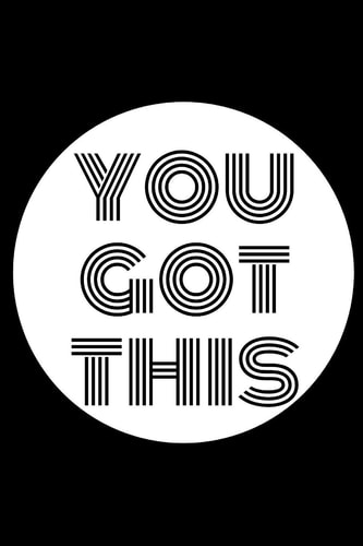 You Got This