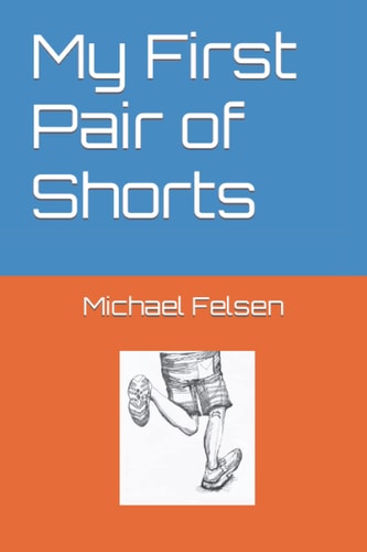 My First Pair of Shorts