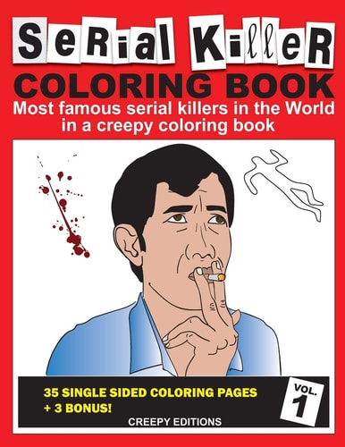 Serial Killer Coloring Book Most Famous Serial Killers in the World in a Creepy Coloring Book