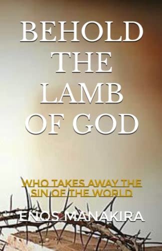 Behold the Lamb of God Who Takes Away the Sin of the World