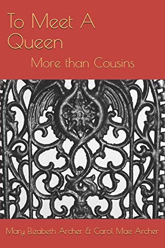 To Meet a Queen More Than Cousins
