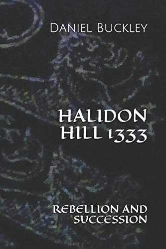 Halidon Hill 1333 Rebellion and Succession