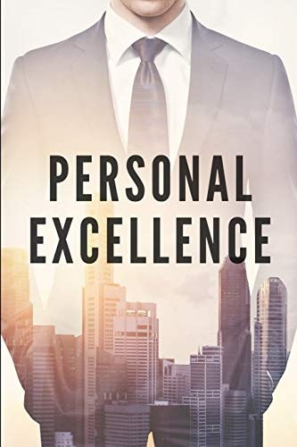 Personal Excellence Seek Excellence for Your Personal Development