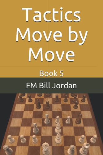 Tactics Move by Move Book 5