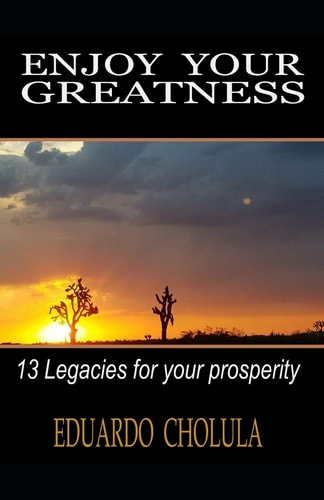 Enjoy Your Greatness 13 Legacies for Your Prosperity