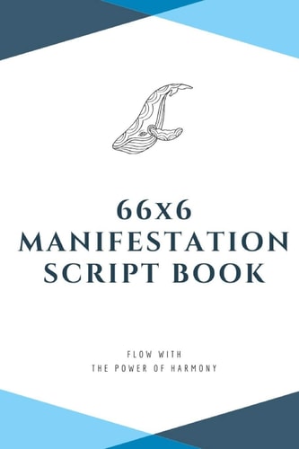 66x6 Manifestation Script Book Flow with the Power of Harmony