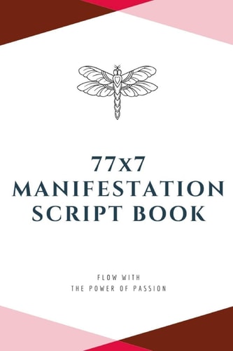 77x7 Manifestation Script Book Flow with the Power of Passion