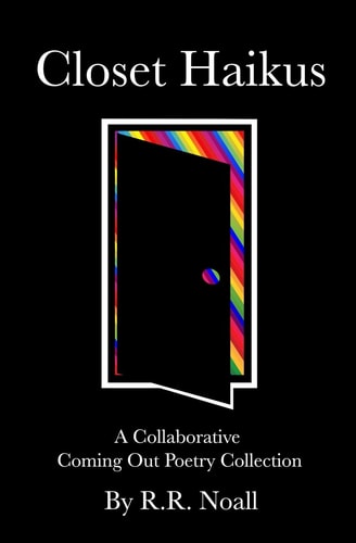 Closet Haikus A Collaborative Coming Out Poetry Collection