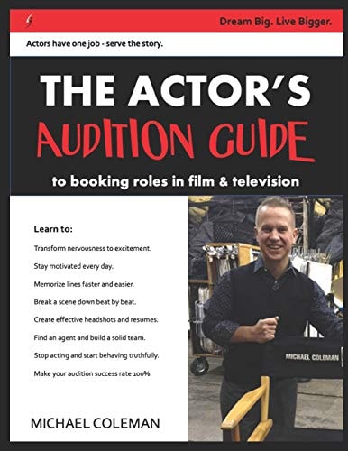 The Actor's Audition Guide Actors Have One Job - Serve the Story.
