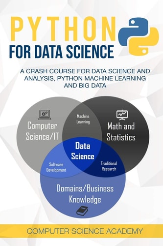 Python for Data Science A Crash Course for Data Science and Analysis, Python Machine Learning and Big Data