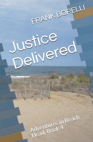 Justice Delivered Adventures in Beach Head, Book 4