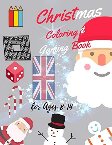 Christmas Coloring and Gaming Book For 8-14 Filled with Complex and Fun Brain Teasers That Range in Difficulty, Packed with Full-Page Designs of Santa Claus, Reindeer, Snowmen, Christmas Trees, and Much More