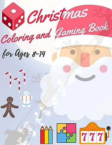 Christmas Coloring and Gaming Book For 8-14 Filled with Complex and Fun Brain Teasers That Range in Difficulty, Packed with Full-Page Designs of Santa Claus, Reindeer, Snowmen, Christmas Trees, and Much More