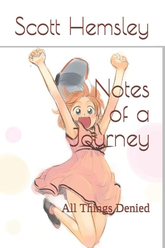 Notes of a Journey All Things Denied
