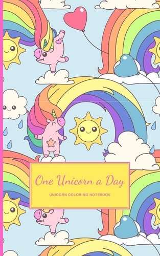 One Unicorn A Day Cute Mini Unicorn Coloring Notebook With Simple Unicorn Drawings On Each Page