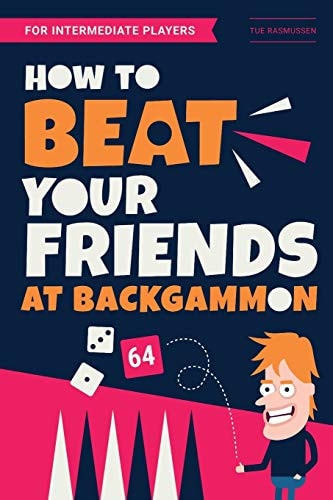 How to Beat Your Friends at Backgammon For Intermediate Players