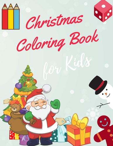 Christmas Coloring Book for Kids Coloring Book for Boys, Girls, and Kids of 3 to 8 Years Old