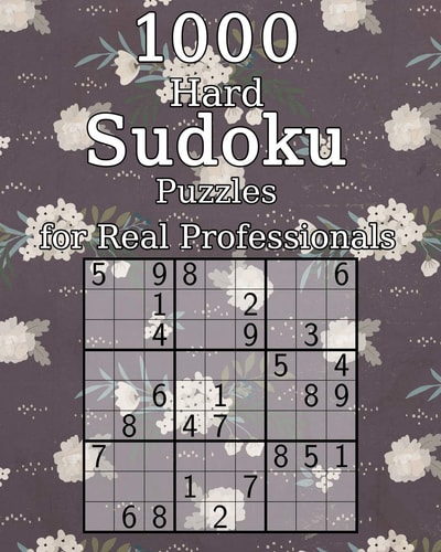 1000 Hard Sudoku Puzzles for Real Professionals Classic Sudoku - Perfect As a Gift - Sudoku Booklet - Incl. Solutions