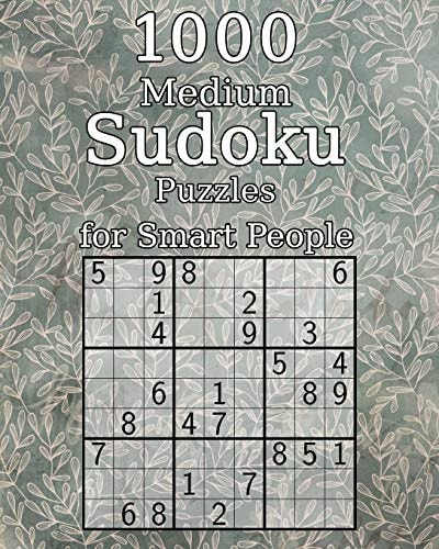 1000 Medium Sudoku Puzzles for Smart People Perfect As a Birthday Present - Puzzle Book with Solutions - 9x9