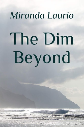The Dim Beyond A First Book of Poems